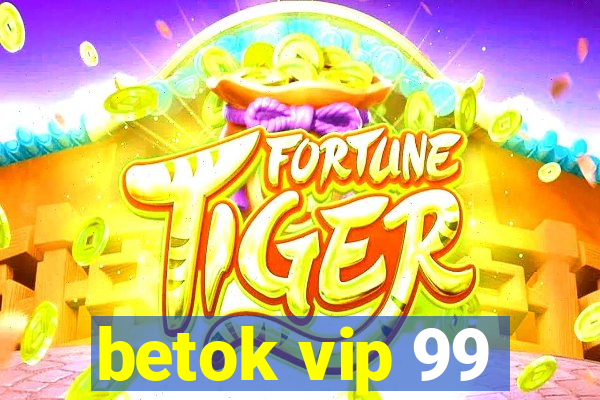 betok vip 99